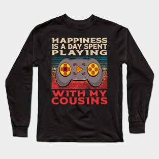 Playing Video Games With My Cousins Family Quote Long Sleeve T-Shirt